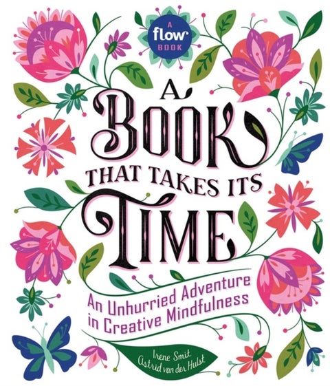 A Book That Takes Its Time - An Unhurried Adventure in Creative Mindfulness