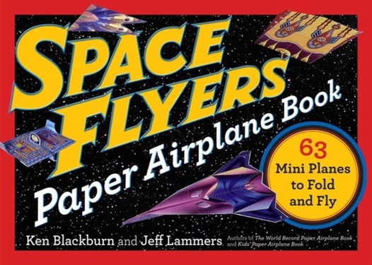 Space Flyers Paper Airplane Book - 63 Mini Planes to Fold and Fly