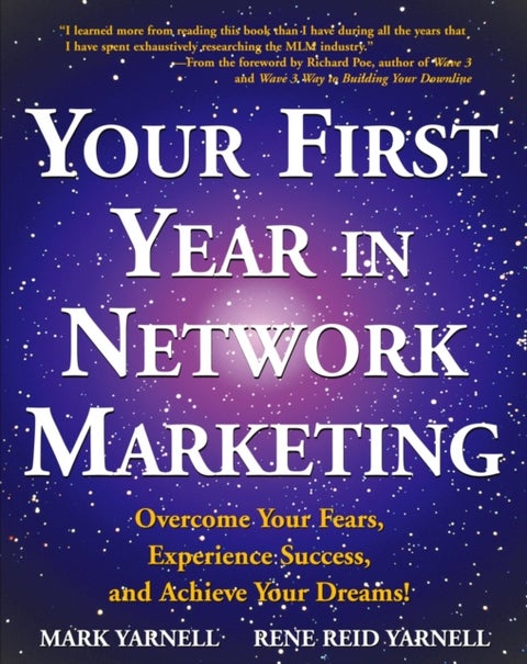 Your First Year in Network Marketing - Overcome Your Fears, Experience Success, and Achieve Your Dreams!