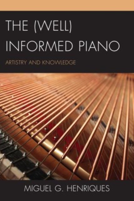 The (Well) Informed Piano - Artistry and Knowledge