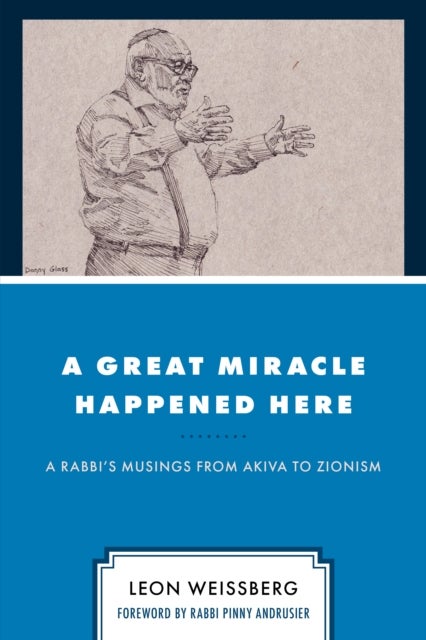 A Great Miracle Happened Here - A Rabbi's Musings from Akiva to Zionism