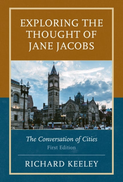 Exploring the Thought of Jane Jacobs - The Conversation of Cities