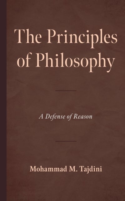 The Principles of Philosophy - A Defense of Reason