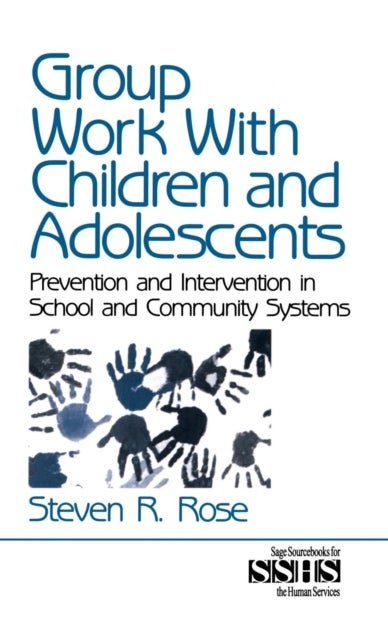 Group Work with Children and Adolescents - Prevention and Intervention in School and Community Systems