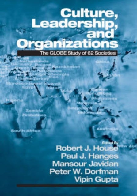 Culture, Leadership, and Organizations - The GLOBE Study of 62 Societies