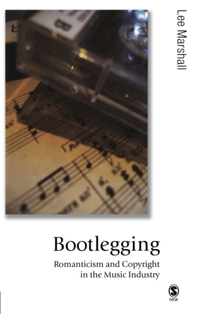 Bootlegging - Romanticism and Copyright in the Music Industry