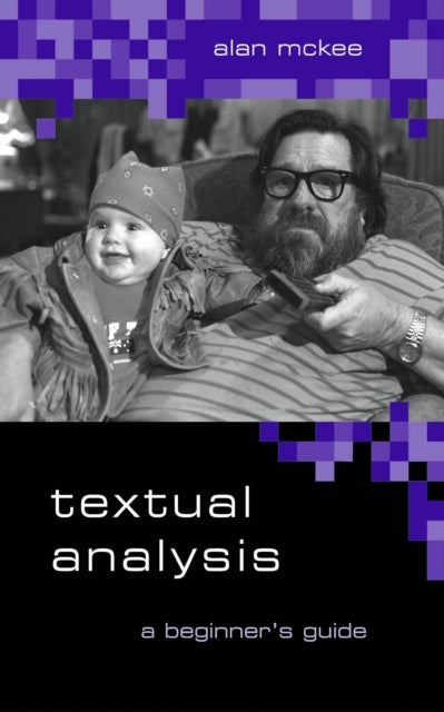 Textual Analysis - A Beginner's Guide