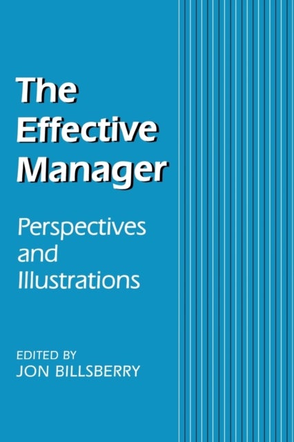 The Effective Manager - Perspectives and Illustrations