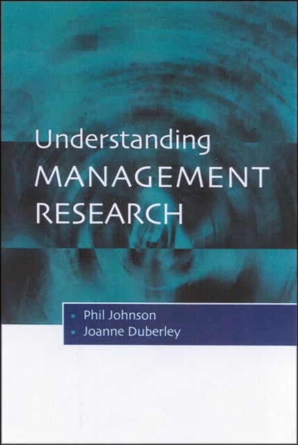 Understanding Management Research - An Introduction to Epistemology
