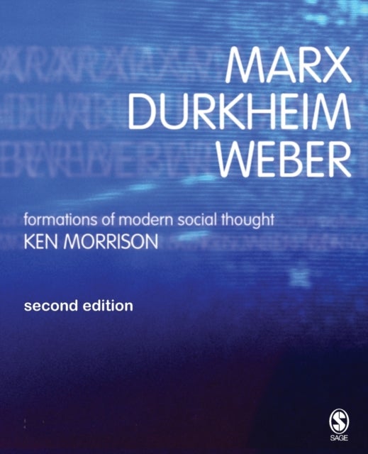 Marx, Durkheim, Weber - Formations of Modern Social Thought
