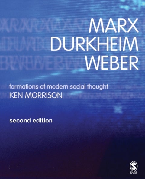 Marx, Durkheim, Weber - Formations of Modern Social Thought