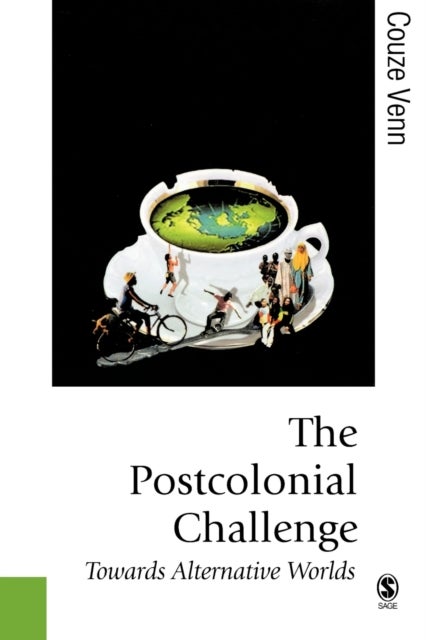 The Postcolonial Challenge - Towards Alternative Worlds