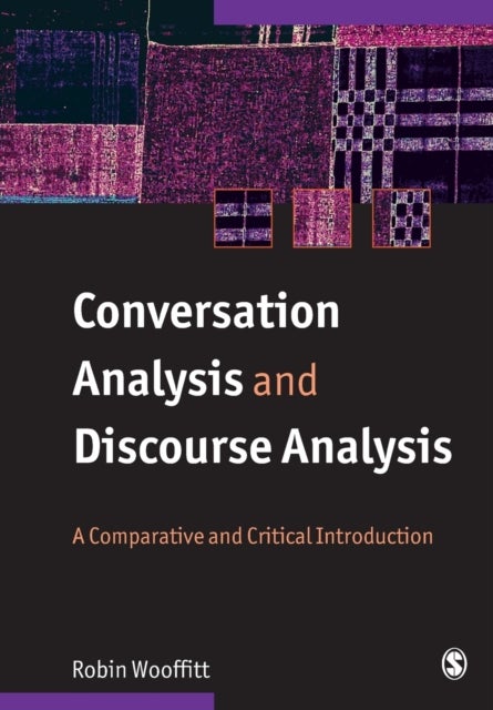 Conversation Analysis and Discourse Analysis - A Comparative and Critical Introduction
