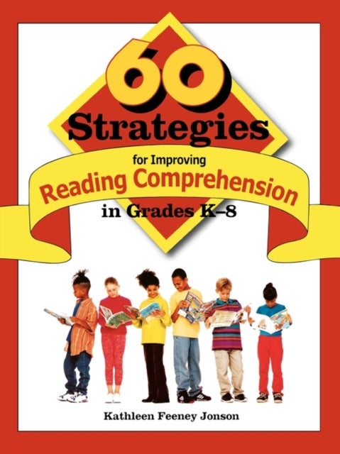 60 Strategies for Improving Reading Comprehension in Grades K-8