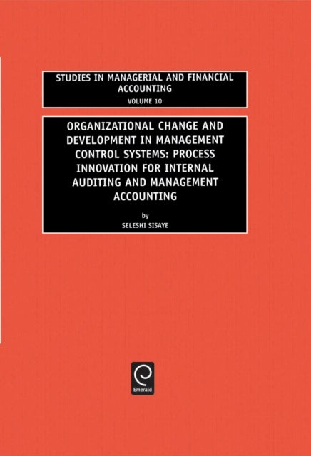 Organizational Change and Development in Management Control Systems - Process Innovation for Internal Auditing and Management Accounting