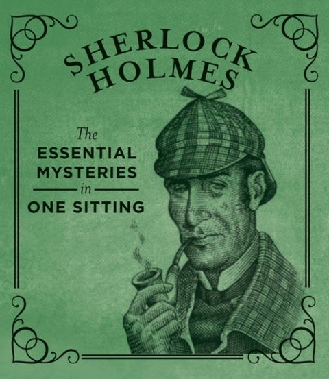 Sherlock Holmes - The Essential Mysteries in One Sitting