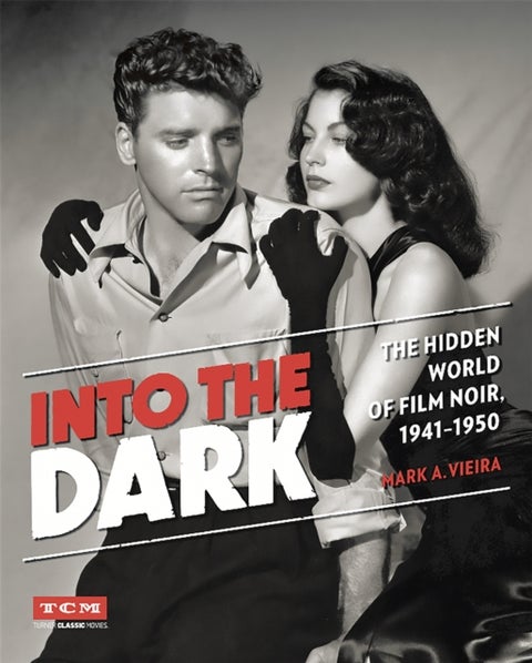 Into the Dark (Turner Classic Movies) - The Hidden World of Film Noir, 1941-1950