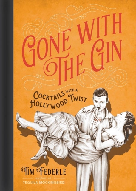 Gone with the Gin - Cocktails with a Hollywood Twist