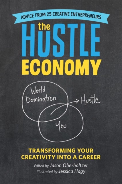 The Hustle Economy - Transforming Your Creativity Into a Career