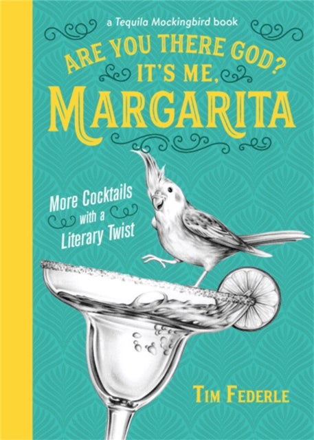 Are You There God? It's Me, Margarita - More Cocktails with a Literary Twist