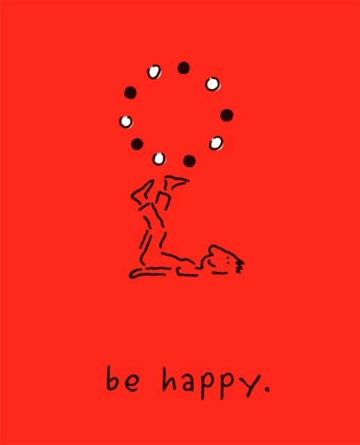 Be Happy (Deluxe Edition) - A Little Book to Help You Live a Happy Life