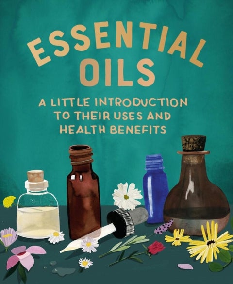 Essential Oils - A Little Introduction to Their Uses and Health Benefits