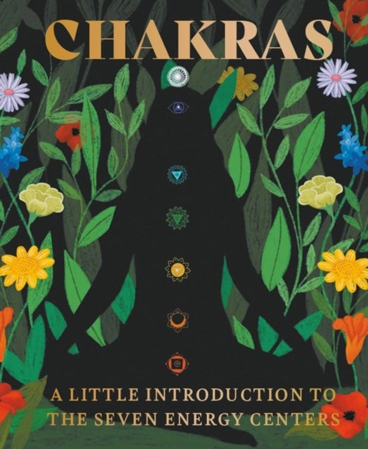 Chakras - A Little Introduction to the Seven Energy Centers
