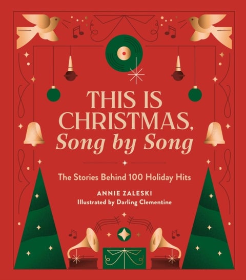 This Is Christmas, Song by Song - The Stories Behind 100 Holiday Hits