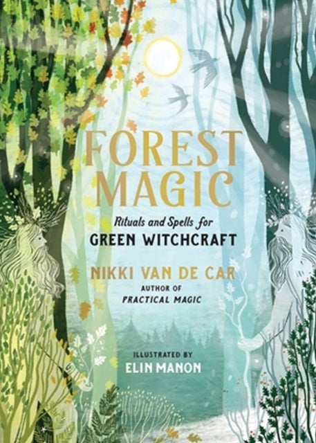 Forest Magic - Rituals and Spells for Green Witchcraft