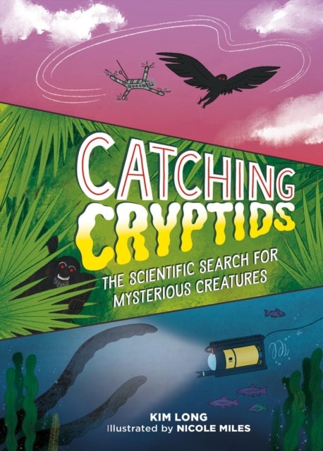 Catching Cryptids - The Scientific Search for Mysterious Creatures
