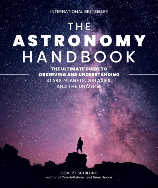The Astronomy Handbook - The Ultimate Guide to Observing and Understanding Stars, Planets, Galaxies, and the Universe