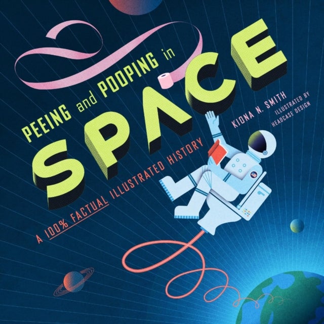Peeing and Pooping in Space - A 100% Factual Illustrated History