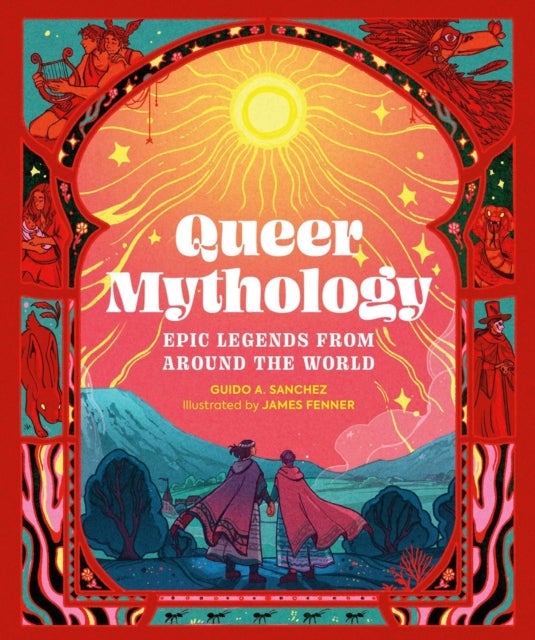 Queer Mythology - Epic Legends from Around the World