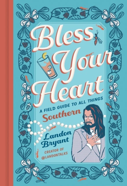 Bless Your Heart - A Field Guide to All Things Southern