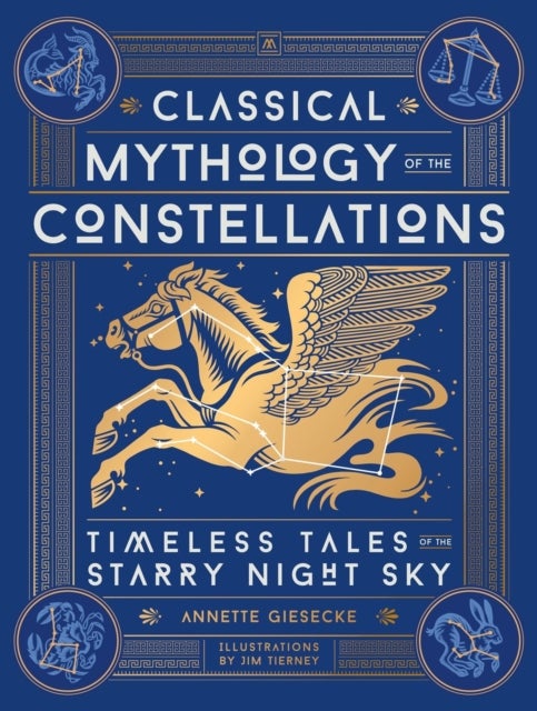 Classical Mythology of the Constellations - Timeless Tales of the Starry Night Sky