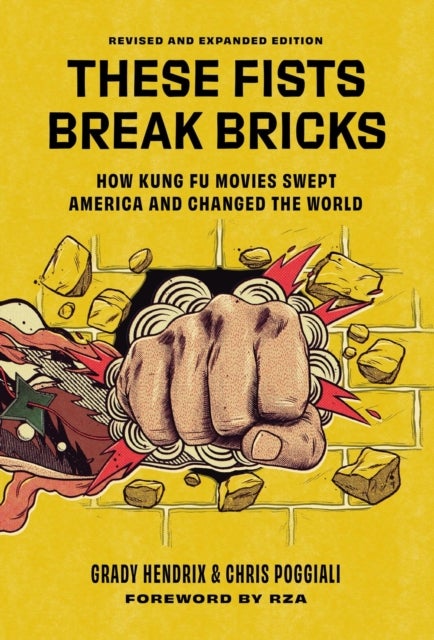 These Fists Break Bricks (Revised and Expanded Edition) - How Kung Fu Movies Swept America and Changed the World