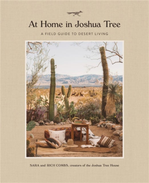 At Home in Joshua Tree - A Field Guide to Desert Living