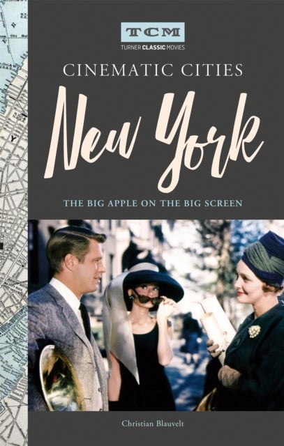 Turner Classic Movies Cinematic Cities: New York - The Big Apple on the Big Screen