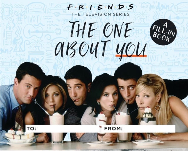 Friends: The One About You - A Fill-In Book