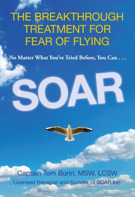 Soar - The Breakthrough Treatment For Fear Of Flying