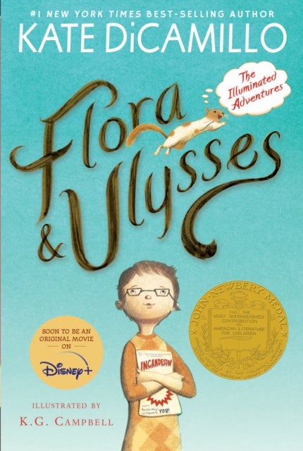 Flora and Ulysses - The Illuminated Adventures (A Middle-Grade Novel About a Cynical Girl and a Superhero Squirrel - For Kids Ages 8-12 in Grades 3-7)