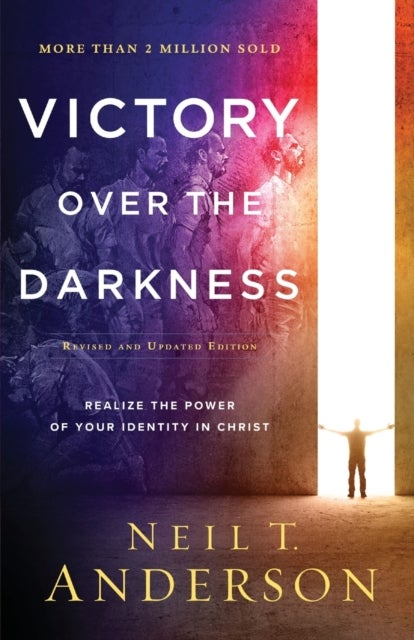 Victory Over the Darkness ¿ Realize the Power of Your Identity in Christ