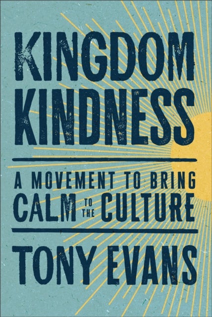 Kingdom Kindness - A Movement to Bring Calm to the Culture