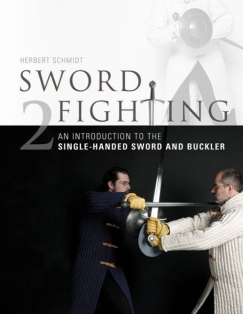 Sword Fighting 2 - An Introduction to the Single-Handed Sword and Buckler