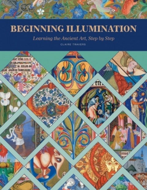 Beginning Illumination - Learning the Ancient Art, Step by Step