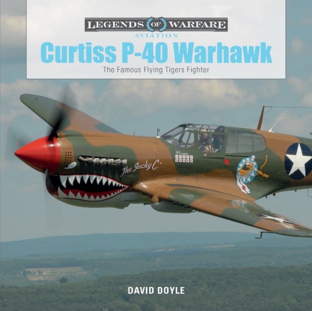 Curtiss P-40 Warhawk - The Famous Flying Tigers Fighter