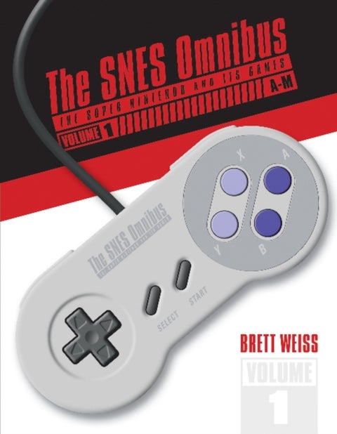 The SNES Omnibus - The Super Nintendo and Its Games, Vol. 1 (A–M)