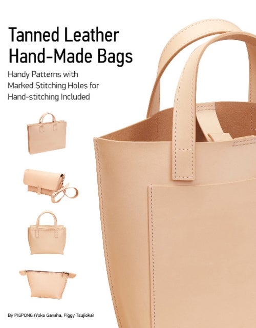 Tanned Leather Hand-Made Bags - Ultimate Techniques
