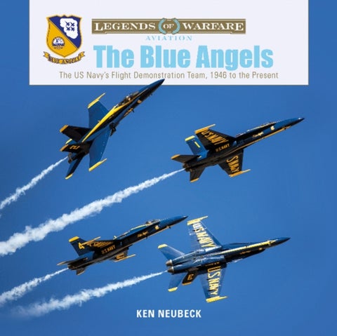 The Blue Angels - The US Navy's Flight Demonstration Team, 1946 to the Present