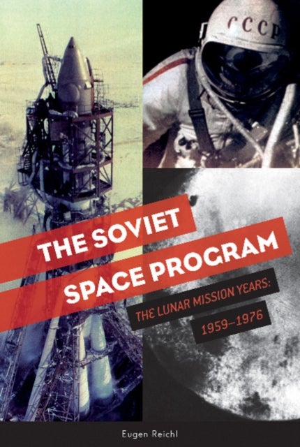 The Soviet Space Program - The Lunar Mission Years: 1959–1976